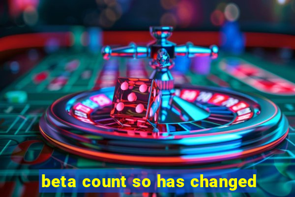 beta count so has changed